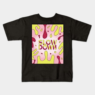 Slow Down Kids T-Shirt